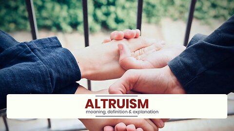 What is ALTRUISM?