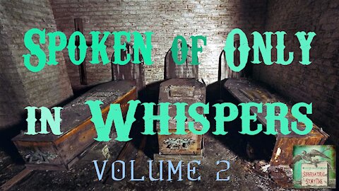 Spoken of Only in Whispers | Volume 2 | Supernatural StoryTime E145I