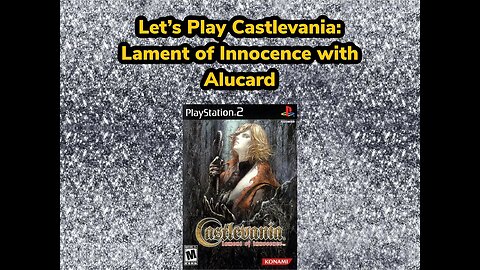 Let's Play Castlevania: Lament of Innocence with Adrian Tepes! #adriantepes #alucardcastlevania
