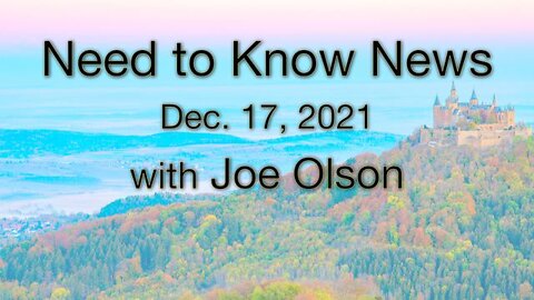 Need to Know News (17 December 2021) with Joe Olson