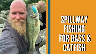 Fishing Spillways For Bass / Spillway Fishing For Bass & Catfish / Spillway Fishing Videos