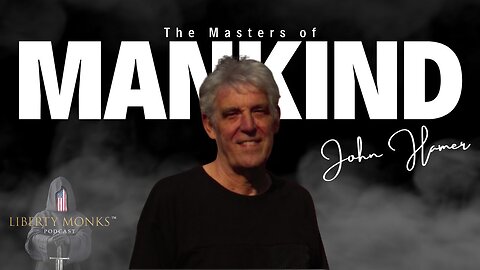 The Masters of Mankind with John Hamer