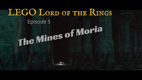 Lego Lord of the Rings Ep5: The Mines of Moria