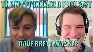 Dave Brett Wasser - The Matt Balaker Podcast