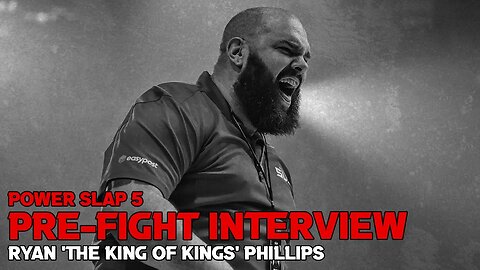 Power Slap 5 Pre-Fight Interview Ryan "The King of Kings" Phillips