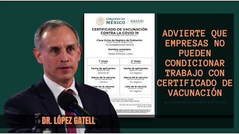 Dr. López Gatell advierte que empresas no pueden condicionar trabajo con certificado de vacunación