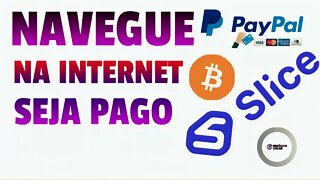🔴 [Slice Ad] Navegue na Internet = seja pago (Paga via Paypal e bitcoin)