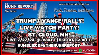 LIVE Trump Rally [Watch Party] - Sat July 27 | St. Cloud, MN - The Nunn Report w/ Dan Nunn