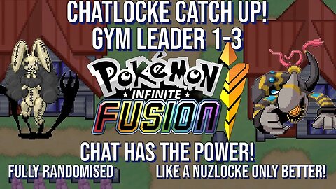 INFINITE FUSIONS! CHATLOCKE GYM 1-3 CATCH UP! LIVE COMMENTARY! COME AND JOIN US!