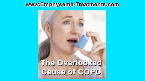 The Overlooked Cause of COPD