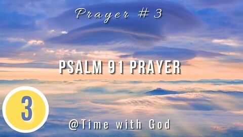 Psalm 91 Prayer | Amazing Powerful Protection Prayer | Time with God | Prophecy Investigators