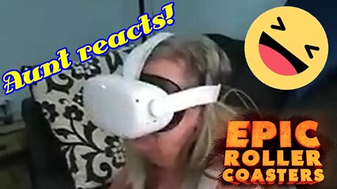 Aunt reacts to Epic Roller Coasters on Oculus Quest 2 😎Benjamillion