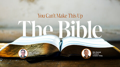 The Bible… You Can’t Make This Up | Eric Hovind & Mike D’Virgilio | Creation Today Show #342
