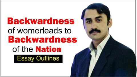 Backwardness of Women leads to Backwardness of the Nation outlines|css preparation|css self creator