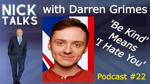 'Be Kind' Means 'I Hate You' - Podcast #22 - Darren Grimes
