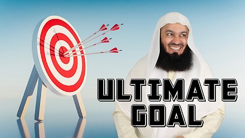 The Ultimate Goal - Islamic Reminders