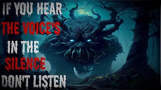 "Whatever You Do Don't Listen To The Voice's In The Silence" #creepypasta