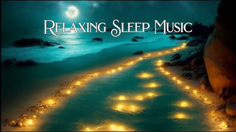 Relaxing Music for Sleep, Stress Relief, Relaxation and Study