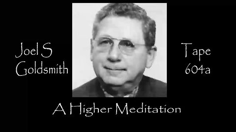 A Higher Meditation, By Joel S Goldsmith