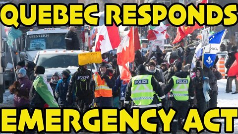 🇨🇦QUEBEC 🇨🇦 RESPONDS TO 🚨EMERGENCY ACT THREAT🚨