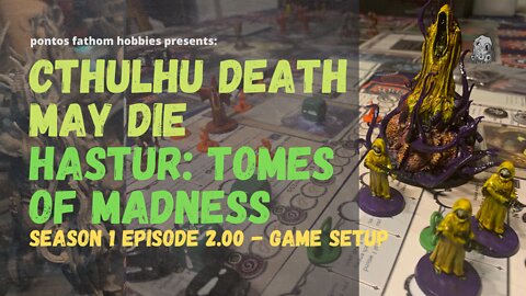 Cthulhu Death May Die S2E0 - Season Two Hastur in Tomes of Madness - Setup