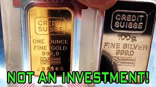 Why Gold & Silver Are NOT An Investment!