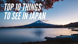Top 10 Must-See Places in Japan: A Complete Guide for Travelers