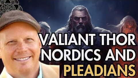 Valiant Thor, Nordics and Pleadians | Craig Campobasso