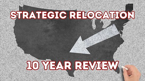 Ep. 39 Strategic Relocation/ A 10 Year Review