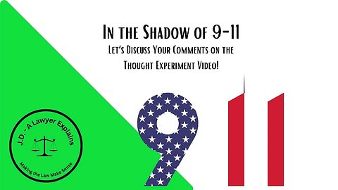 In the Shadow of 9-11 I discuss your comments on the Thought Experiment Video.