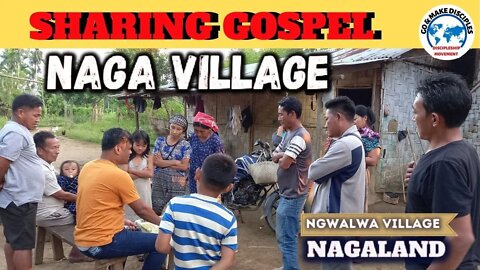 SHARING GOSPEL IN NAGA VILLAGE