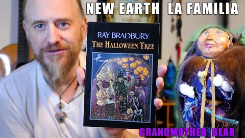 THE HALLOWEEN TREE (Ray Bradbury) New Earth Family ~ Grandmother Medicine Bear Woman