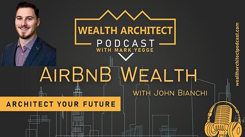 EP-145 - AirBnB Wealth With John Bianchi