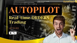 AutoPilot Real-time Trading LETS GO