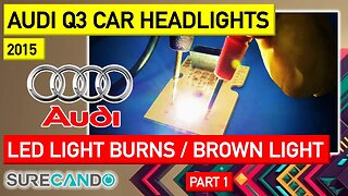 2015 Audi Q3 LED Light Repair - Inspection. Part 1. - 2022-11-04