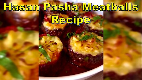 Hasan Pasha Meatballs Recipe: A Savory Delight from Ottoman Cuisine-4K | رسپی کوفته حسن پاشا