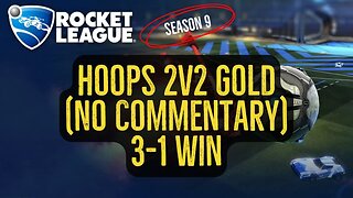 Let's Play Rocket League Season 9 Gameplay No Commentary Hoops 2v2 Gold 3-1 Win