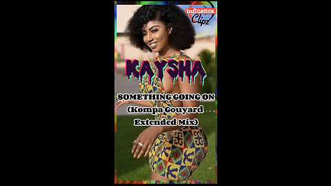 KAYSHA- SOMETHING GOING ON (KOMPA GOUYARD EXTENDED MIX)