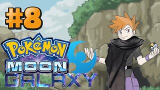 I Never Wanna Do That Again | Pokemon: Moon Galaxy | Part 8 (Rom Hack)