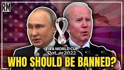 If You Gonna BAN RUSSIA From the World Cup, Why Don’t You Ban the US & the UK?