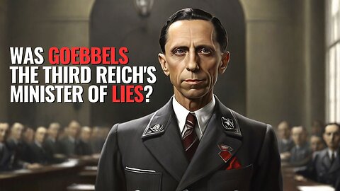 Was Goebbels the Third Reich's Minister of Lies?