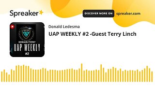UAP WEEKLY #2 -Guest Terry Linch