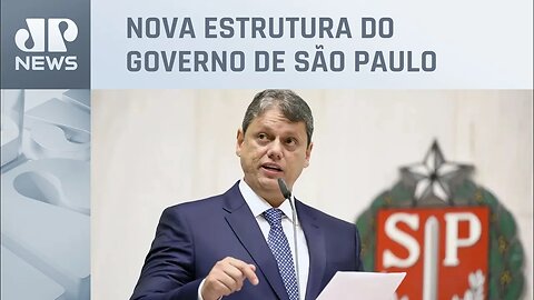 Reforma de Tarcísio reduz 20% dos cargos comissionados