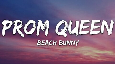 Beach Bunny - Prom Queen (Lyrics)