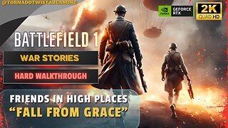 Battlefield 1 - War Stories Campaign - Hard Walkthrough - Fall From Grace