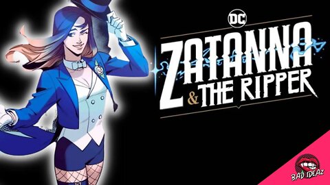 Zatanna & the Ripper Webtoon Review! | Justice League Dark is UNDERRATED! | Bad Ideaz