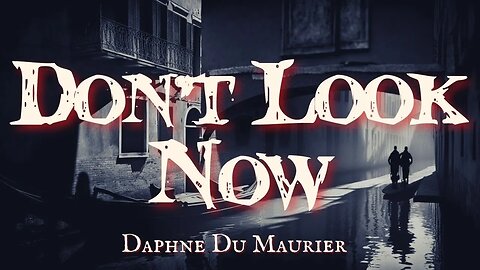 Don't Look Now by Daphne Du Maurier. The original story behind the 1970s classic
