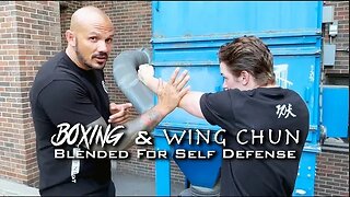 Boxing & Wing Chun Combined to Make Strong Self Defense