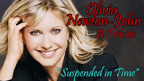 Olivia Newton-John: A Tribute - Suspended in Time