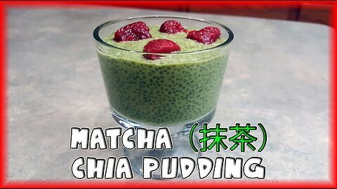 Matcha (抹茶) Green Tea Chia Pudding